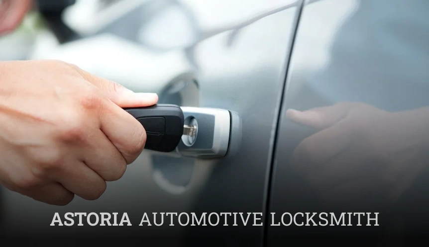 Astoria Automotive Locksmith - Car Lock Repair