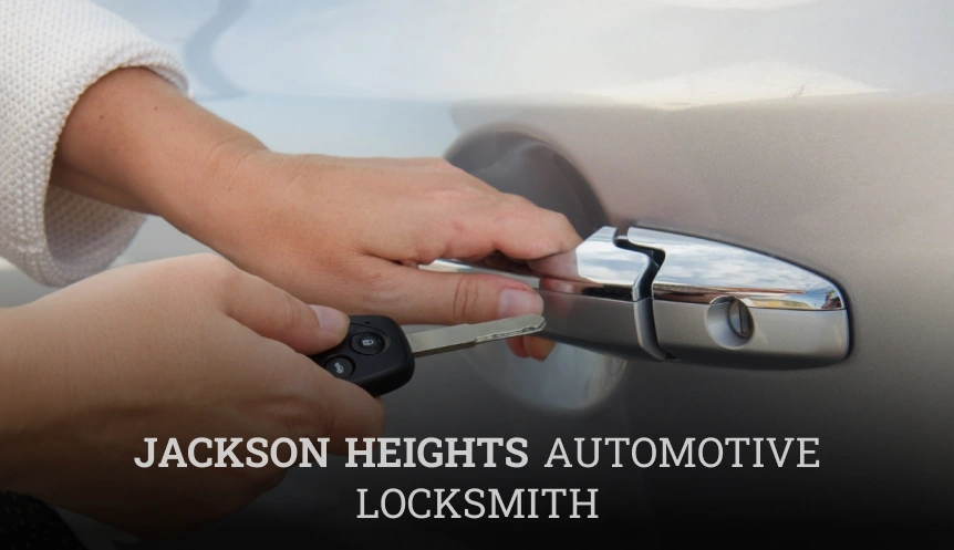 Jackson Heights Automotive Locksmith