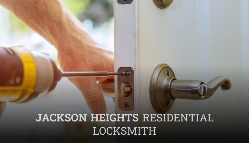 Jackson Heights Residential Locksmith